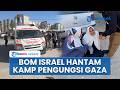 Kamp Pengungsi di Gaza Dibom Israel, Warga Menangis: Tak Ada Gencatan Senjata, Semua Bohong