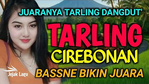 SUARA MERDU | BASS EMPUK BANGET | TARLING DANGDUT PALING SYAHDU ENAK DIDENGAR BIKIN TENANG PIKIRAN