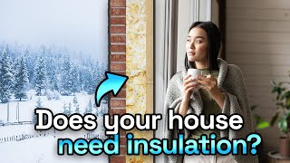 Does My Home Need Insulation?