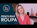 10 DICAS INFALÍVEIS PARA PENDURAR ROUPA - VIDA SEM EMPREGADA | FLÁVIA FERRARI