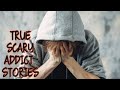 5 true scary addict stories