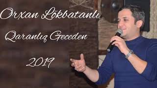 Orxan Lökbatanlı-Qaranlıq Geceden