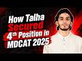 How Talha Secured 4th Position in MDCAT 2025