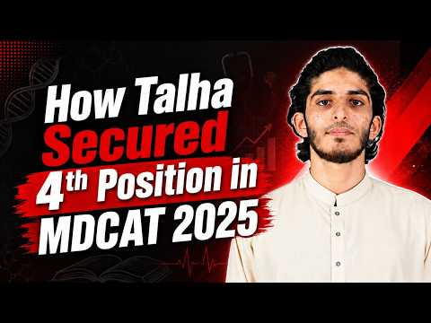 How Talha Secured 4th Position in MDCAT 2025