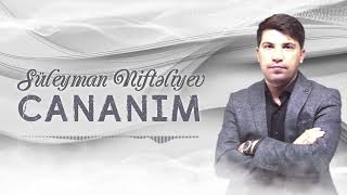 Suleyman Nifteliyev - Cananim ( Yeni İfa 2023)