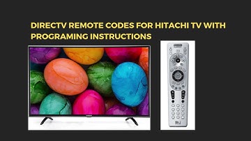 Directv Remote Codes For Hitachi TV with Programing instructions