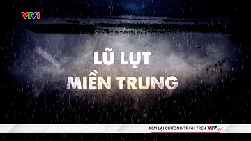 Lũ lụt Miền trung I Chuyển động 24h