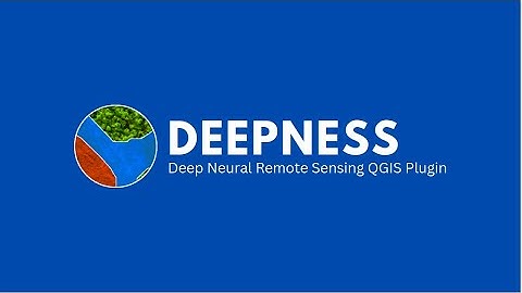 DEEPNESS - Deep Neural Remote Sensing QGIS Plugin