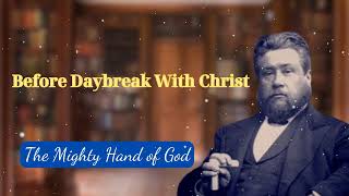 Before Daybreak With Christ || The Mighty Hand of God