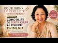 EP. 5 | ¿CÓMO DEJAR DE SENTIR CULPA AL PONERTE PRIMERO?