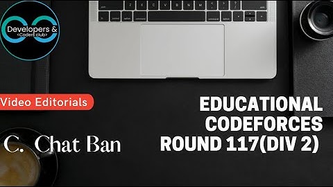 #117 Educational Codeforces Round C. Chat Ban Solution | Codeforces | DCC -NITA