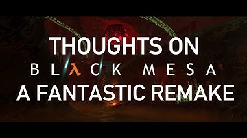 Black Mesa | A fantastic Half-Life 1 remake | Thoughts on