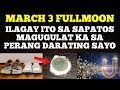 Lucky Charm sa Sapatos NGAYONG MARCH 3 FULLMOON🌕 | Sunod-sunod na Swerti at Pera ang Darating Sayo!空