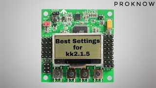 How to Setup KK2.1.5 |Best Setting's | Proknow(Part-2)