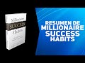 RESUMEN 📚 del libro Millionaire Success Habits