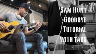 Video thumbnail of "How to Play Goodbye (with Tabs) - Sam Hunt"