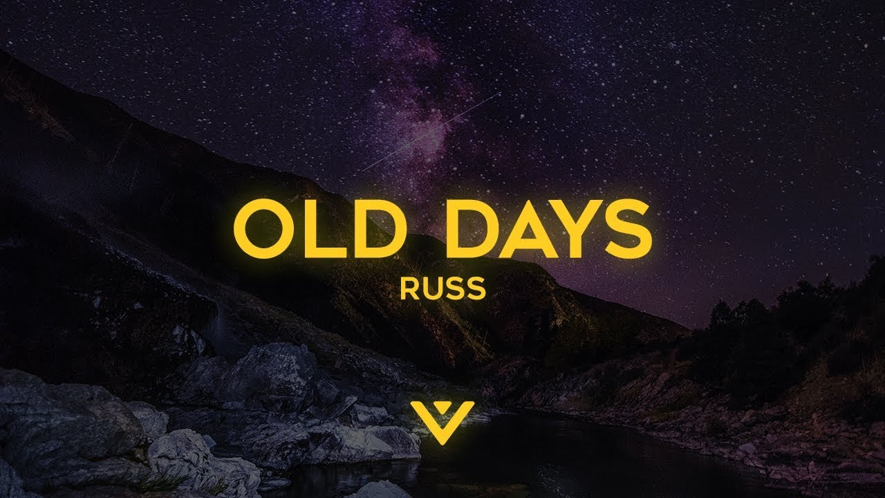 Russ   OLD DAYS Lyrics