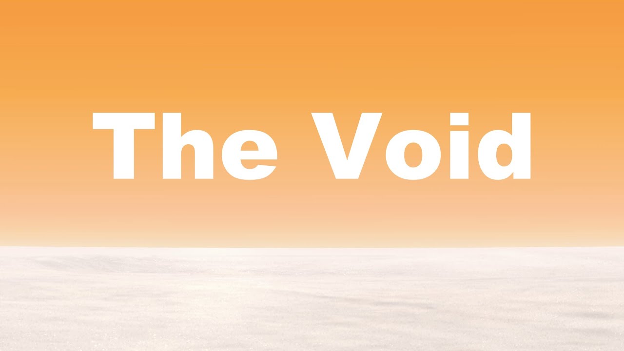 The Void