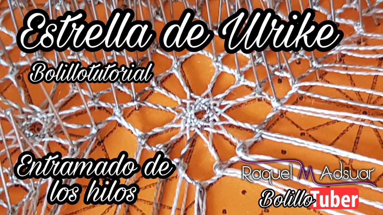 Araña Estrella de Ulrike - Tutorial Entramado de los hilos - Raquel M. Adsuar Bolillotuber