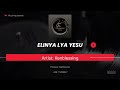 ELINYA LYA YESU BY KENBLESSING AUDIO OUT