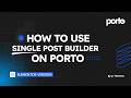 How to use Porto Single Builder