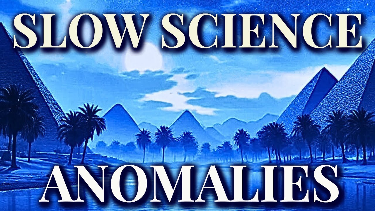 Slow Science Slow Science: Ancient Egypt & Archaeological Anomalies (Deep Sleep ...