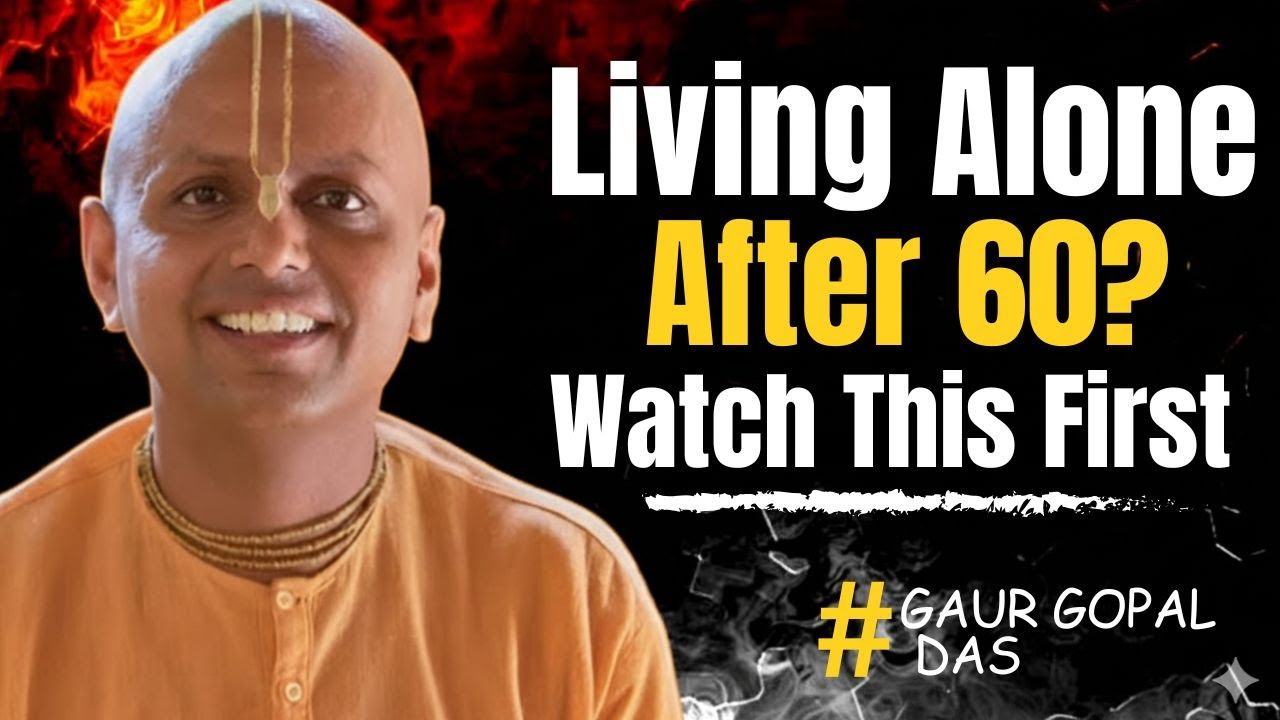 Living Alone After 60? These 5 Surprising Truths Every Older Man Must Know | Gaur Gopal motivation