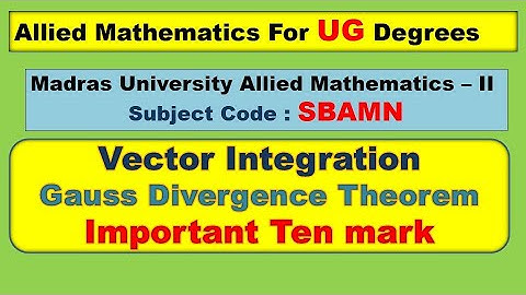 UG Allied mathematics II Vector integration Gauss Divergence Theorem