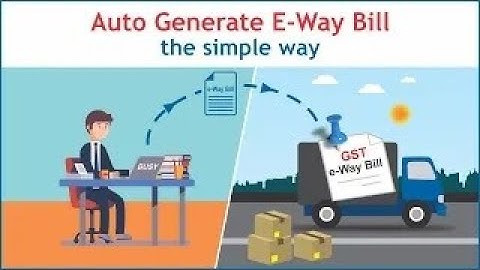 Auto-Generation of E-Way Bill from BUSY (English)