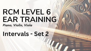 RCM Level 6 Ear Training - Interval Practice Test Set 2 | Piano, Violin & Viola Exam Prep