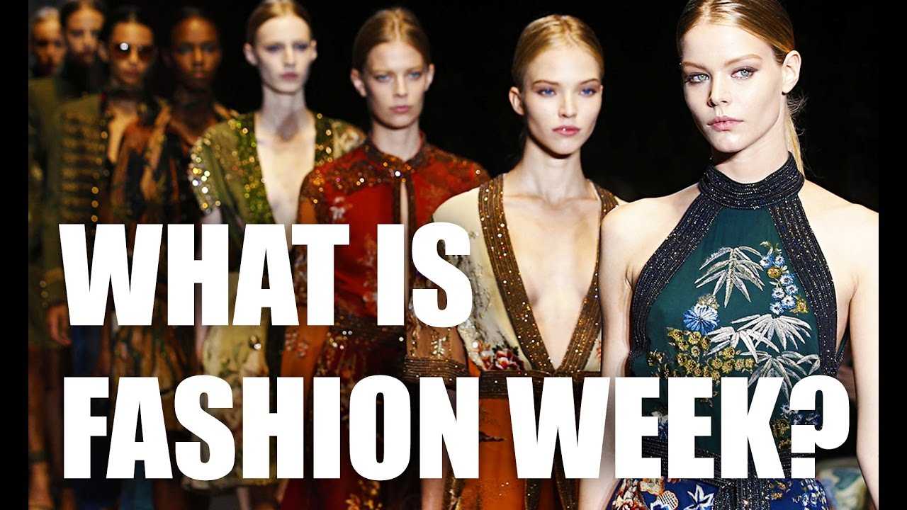 WHAT IS FASHION WEEK? - YouTube