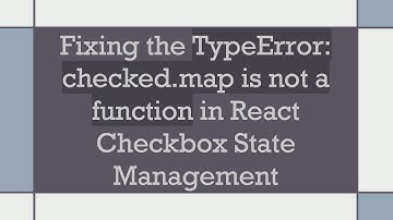 Fixing the TypeError: checked.map is not a function in React Checkbox State Management