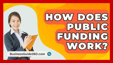 How Does Public Funding Work? - BusinessGuide360.com