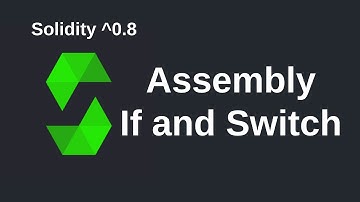 Assembly If and Switch Statements | Solidity 0.8