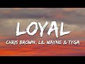 Chris brown  loyal lyrics ft lil wayne tyga