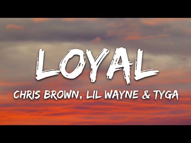 Chris Brown - Loyal (Lyrics) ft. Lil Wayne, Tyga class=