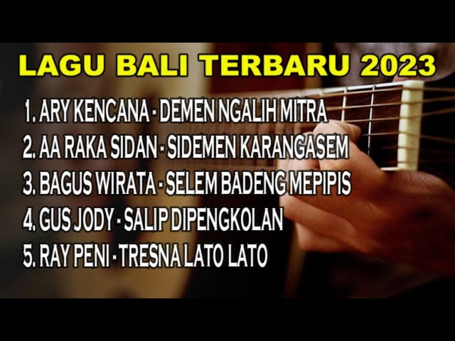 LAGU BALI TERBARU 2023 TERPOPULER SAAT INI class=