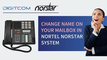 Change name on your mailbox in Nortel Norstar system