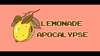 АПОКАЛИПСИС ИЗ-ЗА ЛИМОНАДА |lemonade Apocalypse|