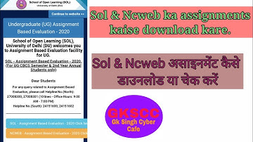 How to download assignments Sol & Ncweb|| By Gk singh Cyber Cafe