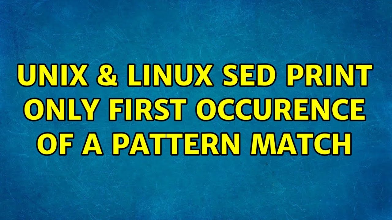 Unix & Linux sed print only first occurence of a pattern match (2