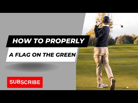 Golf Etiquette: How to Properly Tend a Flag on the Green