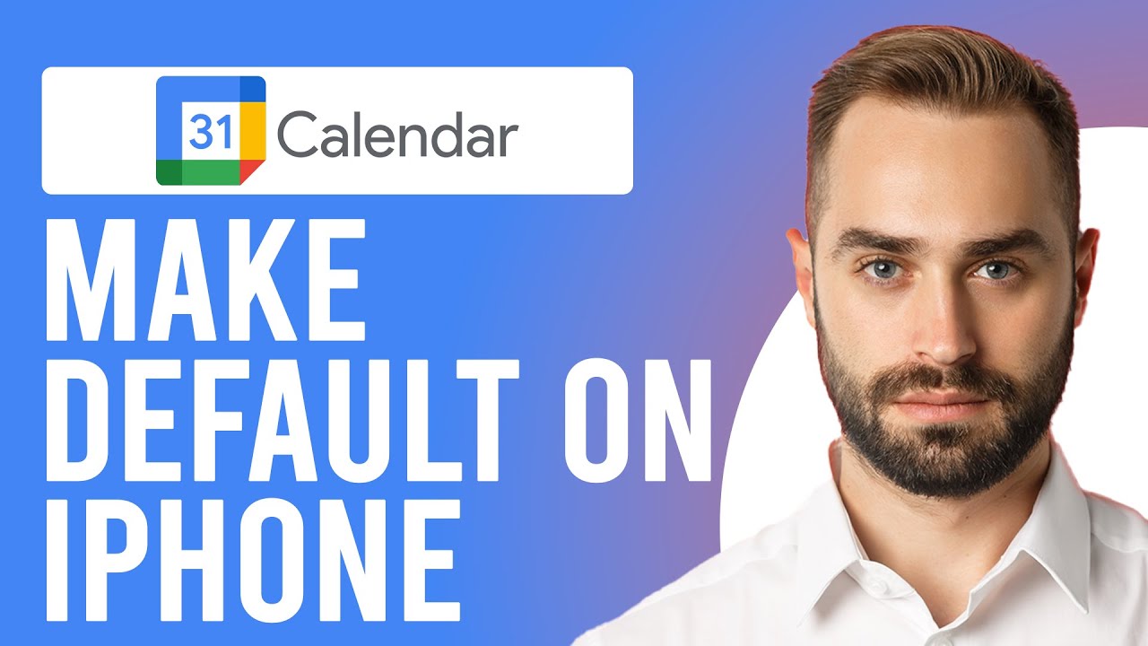 How to Make Google Calendar Default on iPhone (A StepbyStep Guide