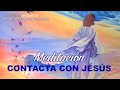 ⭐️ MEDITACIÓN GUIADA para Contactar con JESÚS😇  *(Meditación Profunda)