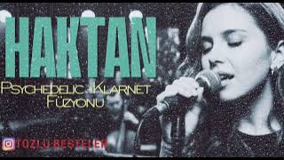 Haktan - Niran Ünsal | Psychedelic klarnet füzyonu