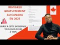 GRÂCE À CETTE ENTREPRISE TU PEUX IMMIGRER GRATUITEMENT AU CANADA 🇨🇦 EN 2023: TOUS FRAIS PAYÉS