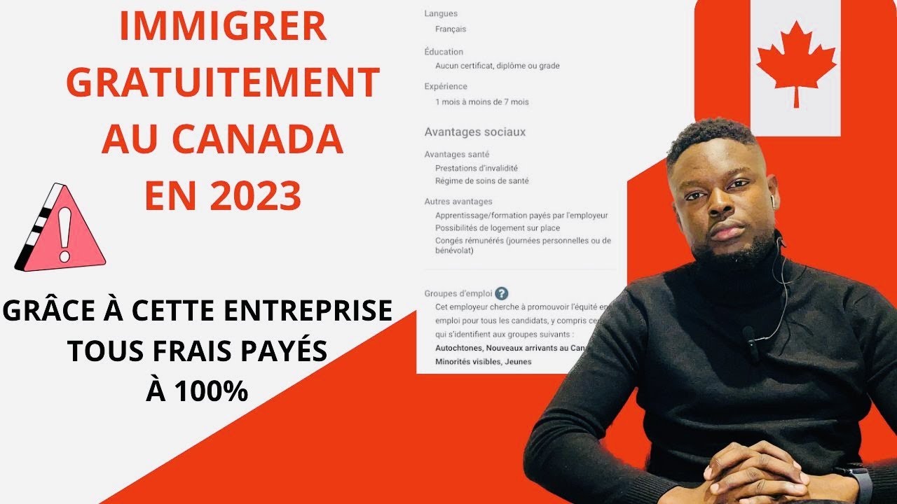 GRÂCE À CETTE ENTREPRISE TU PEUX IMMIGRER GRATUITEMENT AU CANADA 🇨🇦 EN ...