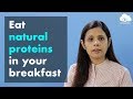 Ms  Suneela Bhatia | Eat Natural Proteins in your Breakfast | NimbusClinic