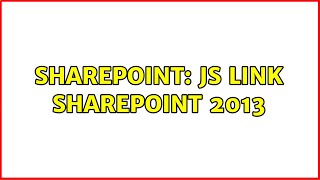Sharepoint: JS Link SharePoint 2013 (3 Solutions!!)