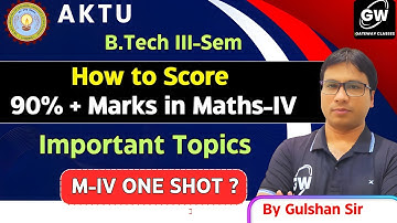 AKTU I Math-4 I Important Topics I Gateway Classes I By Gulshan Sir